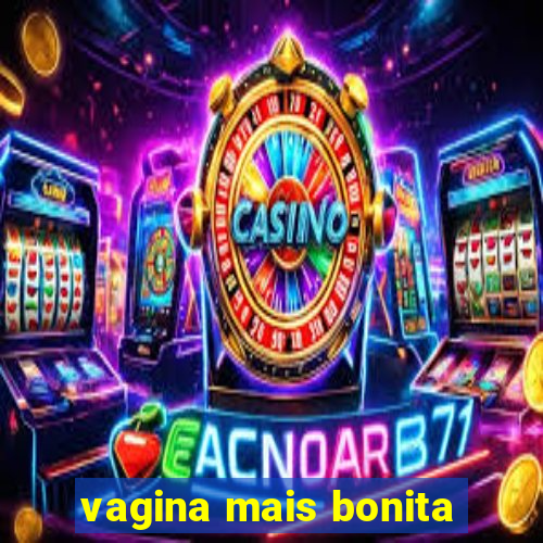 vagina mais bonita